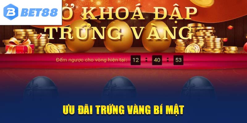 Sự kiện Mở khóa đập trứng vàng siêu hấp dẫn