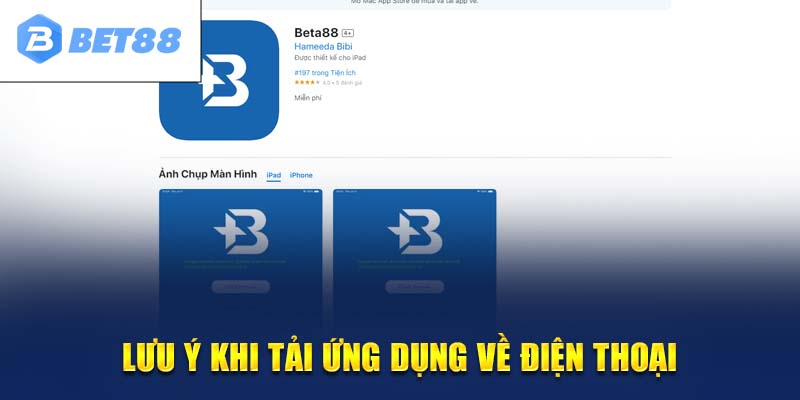 Các lưu ý giúp thao tác tải app BET88 luôn dễ dàng